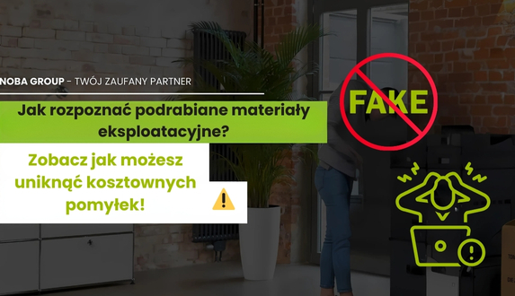 Jak rozpoznać podrabiane materiały eksploatacyjne? Uniknij kosztownych pomyłek