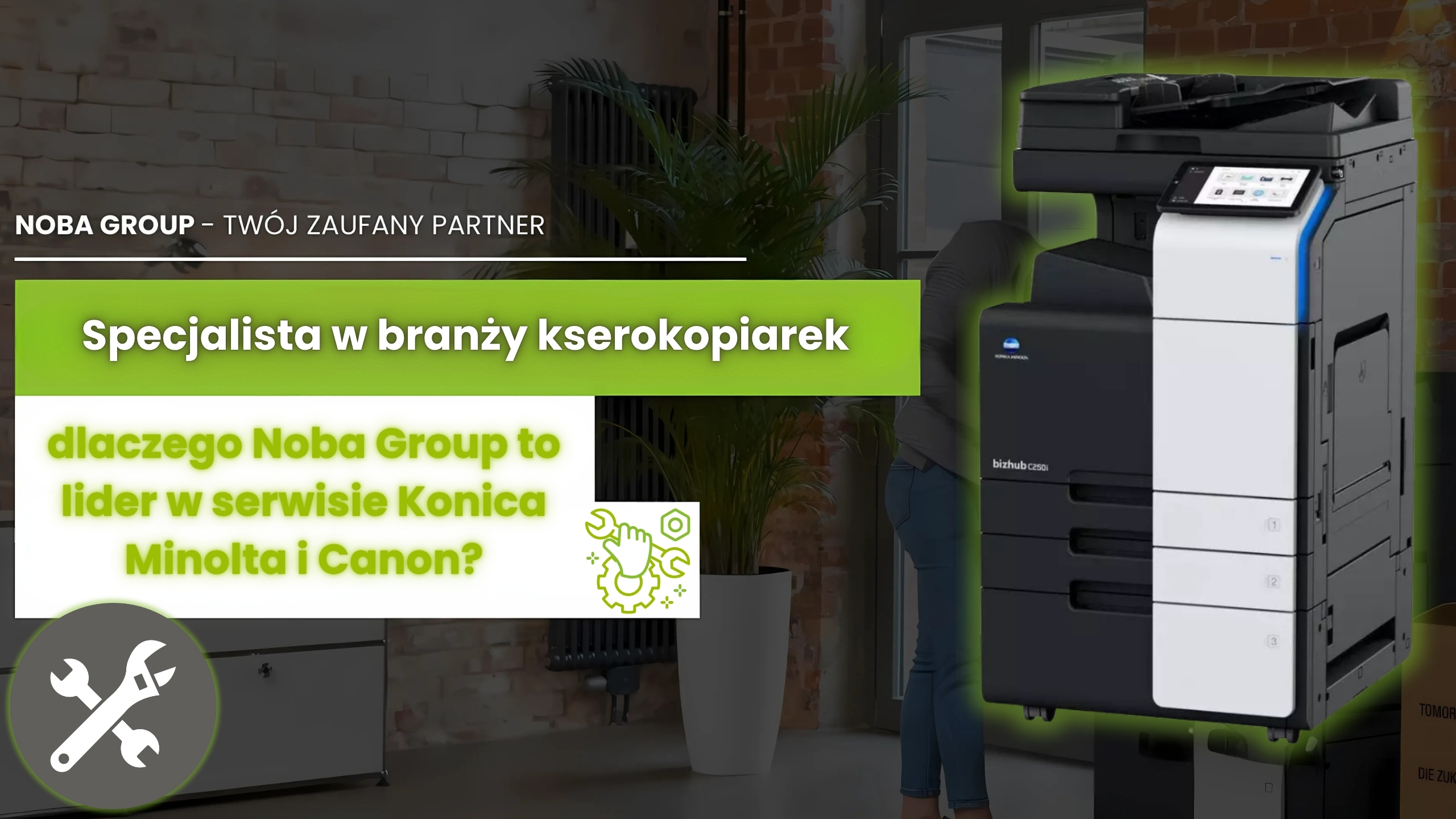 Specjalista w branży kserokopiarek – dlaczego Noba Group to lider w serwisie Konica Minolta i Canon?